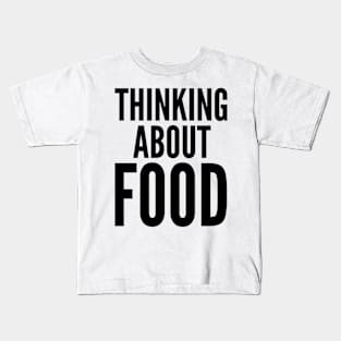 Thinking About Food Kids T-Shirt